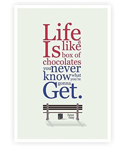 Life is Like a Box of Chocolates
